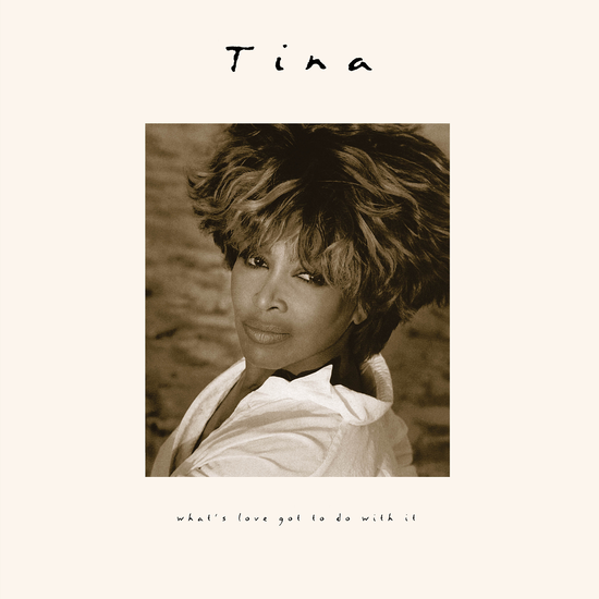 What's Love Got To Do With It (30th Anniversary Edition